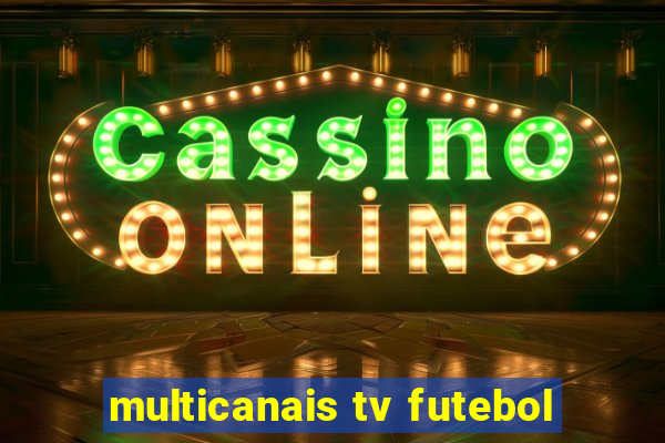 multicanais tv futebol